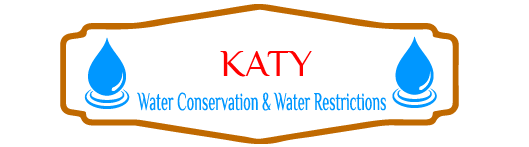 Katy Water Conservation & Water Restrictions